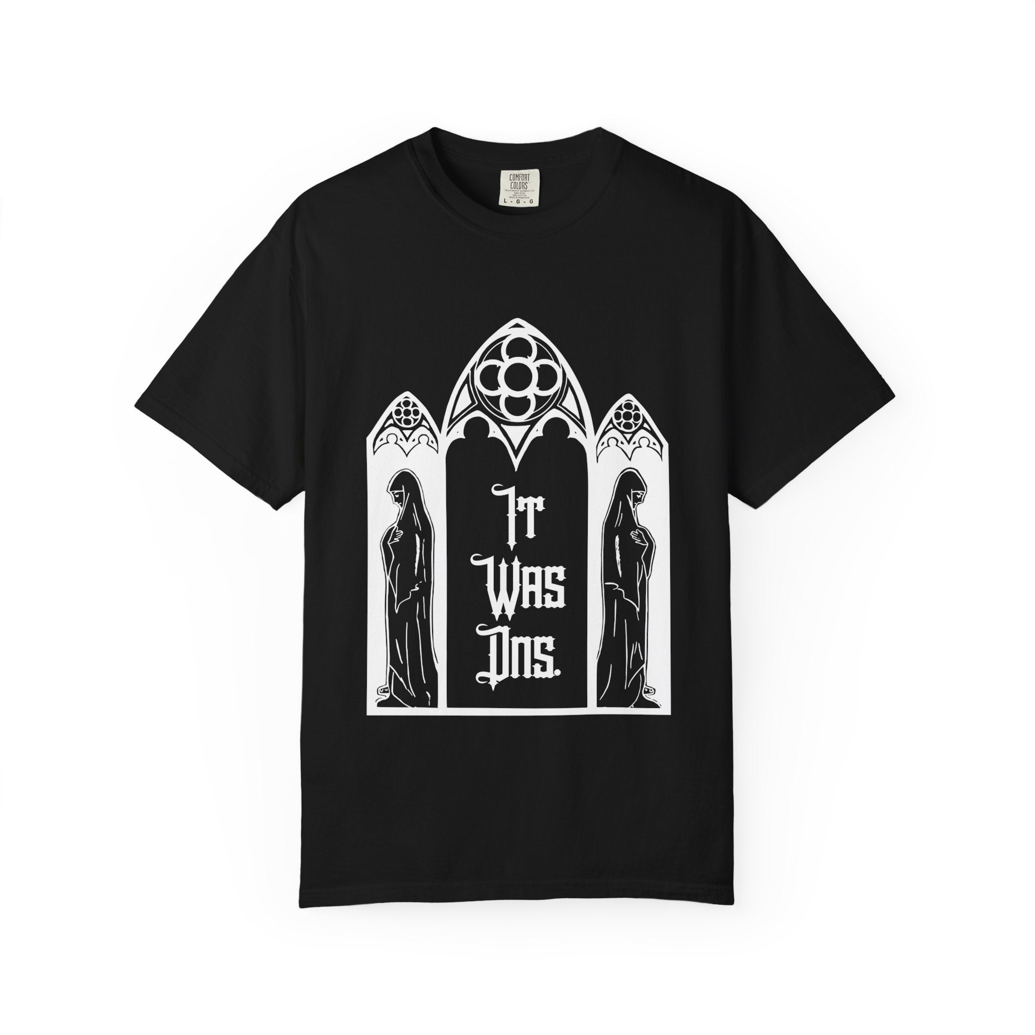 It Was DNS Gothic T-Shirt, Network Admin Shirt, Funny IT Shirt, Sysadmin Humor Tee, Programmer Shirt, Tech Support Gift, Nerd Humor Shirt